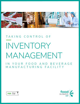 Take Control of Inventory Management in Your Food and Beverage Manufacturing Facility