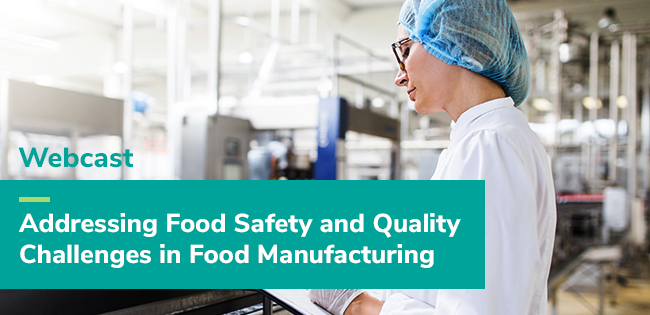 Addressing Food Safety and Quality Challenges in Food Manufacturing