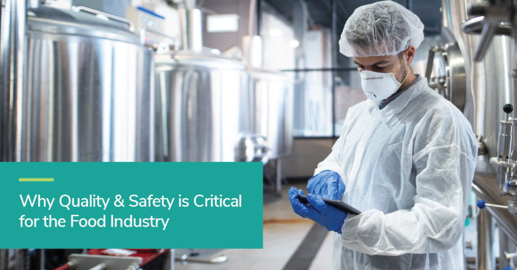 Why Quality & Safety is Critical for the Food Industry