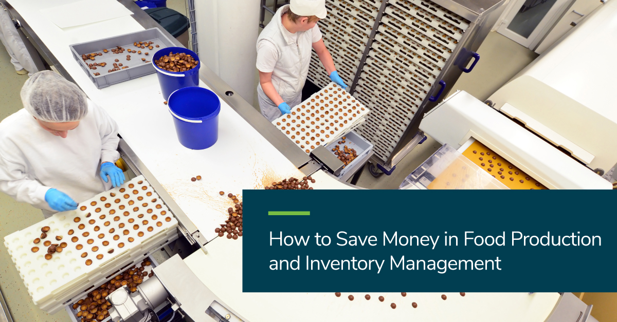 How-To-Save-Money-in-Food-Production-and-Inventory-Management