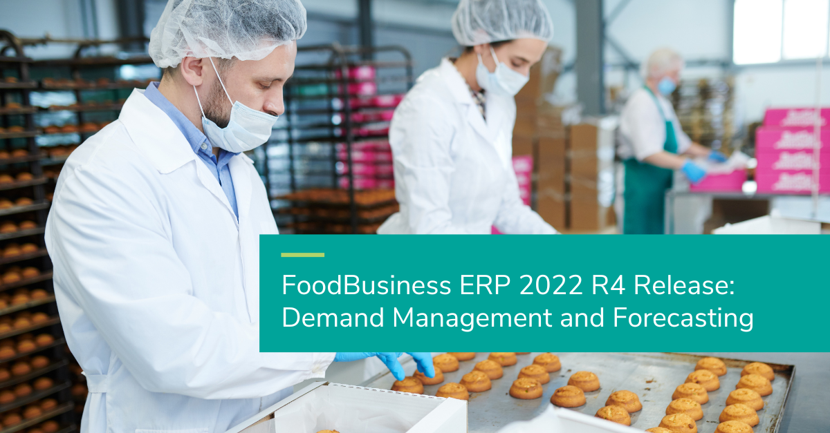 FoodBusiness ERP 2022 R4 Release: Demand Management and Forecasting