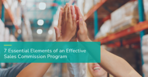 7 Essential Elements of an Effective Sales Commission Program